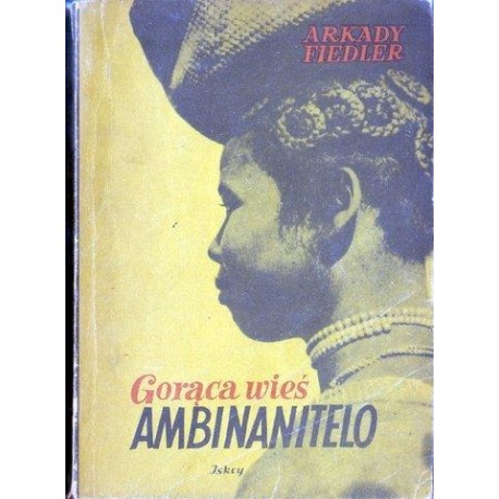 Arkady Fiedler GORĄCA WIEŚ AMBINANIMENTO [antykwariat]