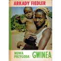 Arkady Fiedler NOWA PRZYGODA: GWINEA [antykwariat]