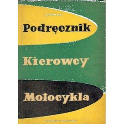 Jerzy Kowalski PODRĘCZNIK KIEROWCY MOTOCYKLA [antykwariat]