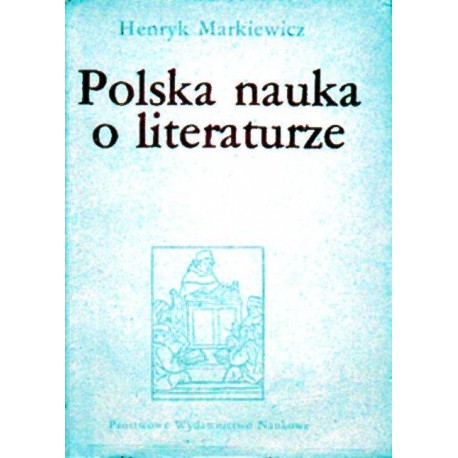 Henryk Markiewicz POLSKA NAUKA O LITERATURZE [antykwariat]