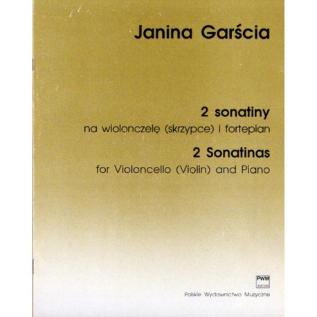 2 SONATINY NA WIOLONCZELĘ (SKRZYPCE) I FORTEPIAN Janina Garścia 2 SONATINY NA WIOLONCZELĘ (SKRZYPCE) I FORTEPIAN Janina Garścia