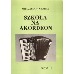 SZKOŁA NA AKORDEON. CZĘŚĆ 2 Mieczysław Niemira