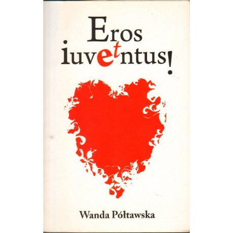 Wanda Półtawska EROS ET  IUVENTUS! [antykwariat]