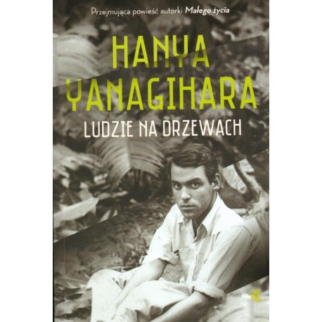 Hanya Yanagihara LUDZIE NA DRZEWACH [antykwariat]