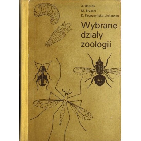 WYBRANE DZIAŁY ZOOLOGII. PODRĘCZNIK DLA STUDIUJĄCYCH OCHRONĘ ROŚLIN [antykwariat]