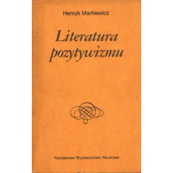 Henryk Markiewicz LITERATURA POZYTYWIZMU [antykwariat]