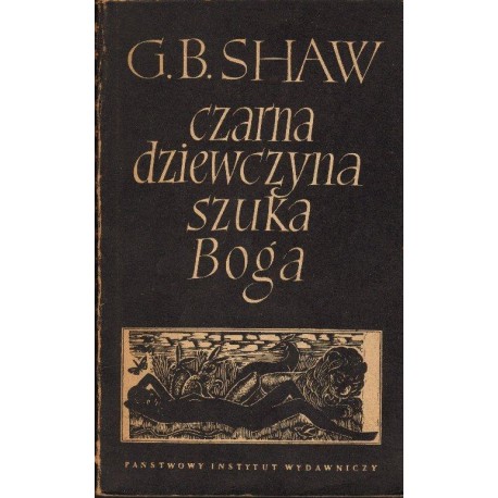 G. Bernard Shaw CZARNA DZIEWCZYNA SZUKA  BOGA [antykwariat]