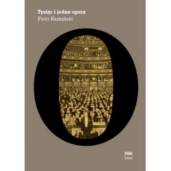 Piotr Kamiński TYSIĄC I JEDNA OPERA