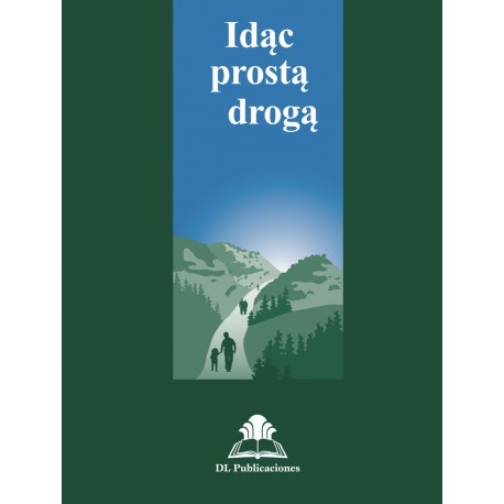 IDĄC PROSTĄ DROGĄ