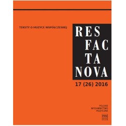 RES FACTA NOVA 17 (26) 2016. TEKSTY O MUZYCE WSPÓŁCZESNEJ