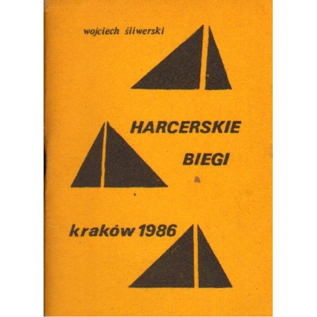 HARCERSKIE BIEGI KRAKÓW 1986 Wojciech Śliwerski HARCERSKIE BIEGI KRAKÓW 1986 Wojciech Śliwerski