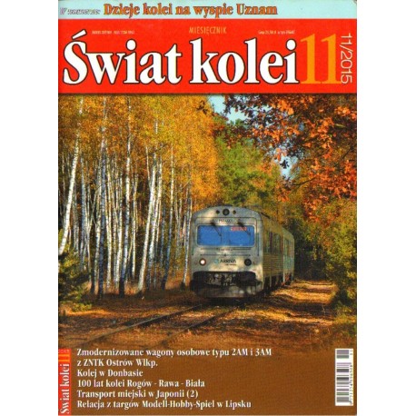 ŚWIAT KOLEI 11/2015 (244) MIESIĘCZNIK ŚWIAT KOLEI 11/2015 (244) MIESIĘCZNIK