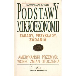 PODSTAWY MIKROEKONOMII. ZASADY, PRZYKŁADY, ZADANIA Edwin Mansfield