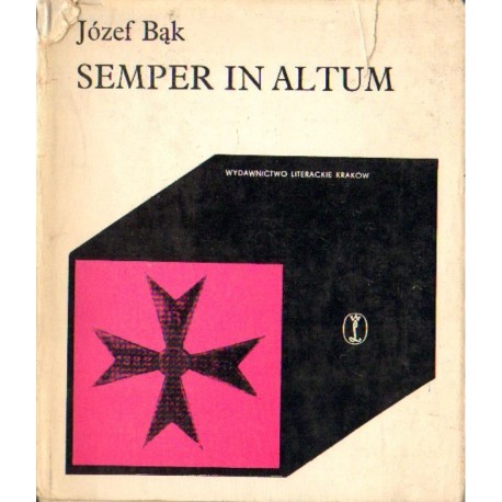 SEMPER IN ALTUM Józef Bąk