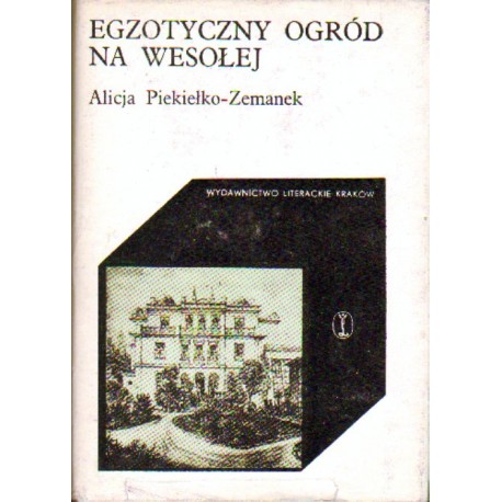 EGZOTYCZNY OGRÓD NA WESOŁEJ Alicja Piekiełko-Zemanek [antykwariat]