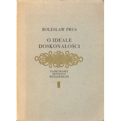 O IDEALE DOSKONAŁOŚCI Bolesław Prus