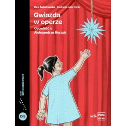 GWIAZDA W OPERZE. OPOWIEŚĆ O ALEKSANDRZE KURZAK