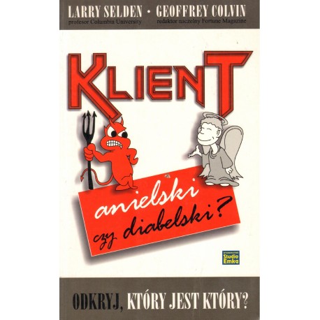 KLIENT. ANIELSKI CZY DIABELSKI Larry Selden. Geoffrey Colvin [antykwariat]