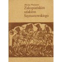 ZAKOPIAŃSKIM SZLAKIEM SZYMANOWSKIEGO Maciej Pinkwart [antykwariat]