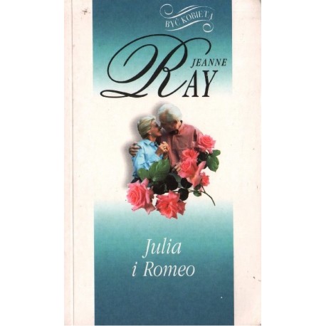 JULIA I ROMEO Jeanne Ray [antykwariat]