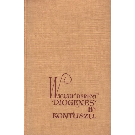 DIOGENES W KONTUSZU Wacław Berent [antykwariat]