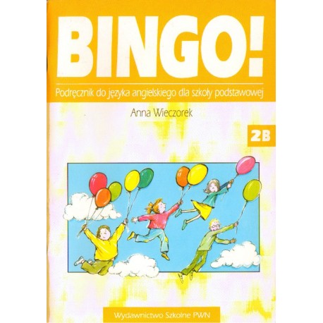 BINGO 2B. PODRĘCZNIK DO JĘZYKA ANGIELSKIEGO DLA SZKOŁY PODSTAWOWEJ Anna Wieczorek [antykwariat]