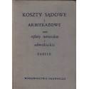 KOSZTY SĄDOWE I ARBITRAŻOWE ORAZ OPŁATY NOTARIALNE I ADWOKACKIE. TABELE [antykwariat]