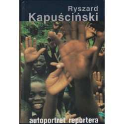 AUTOPORTRET REPORTERA Ryszard Kapuściński [antykwariat]