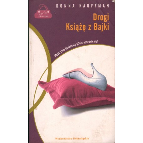 DROGI KSIĄŻĘ Z BAJKI Donna Kauffman [antykwariat]