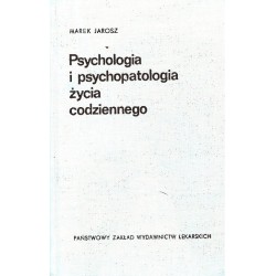 PSYCHOLOGIA I PSYCHOPATOLOGIA ŻYCIA CODZIENNEGO Marek Jarosz [antykwariat]