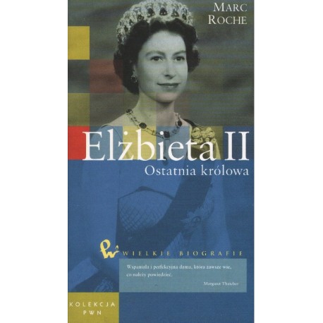 ELŻBIETA II. OSTATNIA KRÓLOWA Marc Roche [antykwariat]