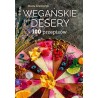 WEGAŃSKIE DESERY. 100 PRZEPISÓW Marta Krawczyk