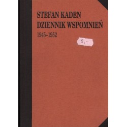 DZIENNIK WSPOMNIEŃ 1945-1952 Stefan Kaden [antykwariat]
