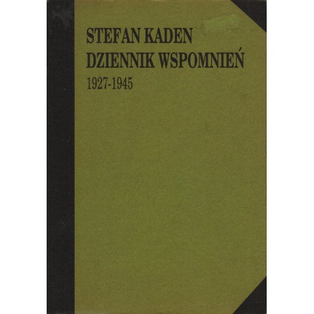 DZIENNIK WSPOMNIEŃ 1927-1945 Stefan Kaden [antykwariat]