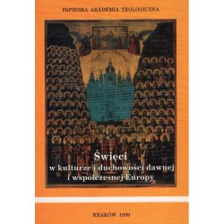 ŚWIĘCI W KULTURZE I DUCHOWOŚCI DAWNEJ I WSPÓŁCZESNEJ EUROPY [antykwariat]