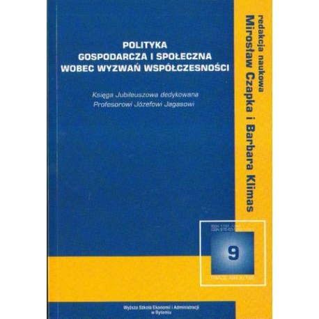 POLITYKA GOSPODARCZA I SPOŁECZNA WOBEC WYZWAŃ WSPÓŁCZESNOŚCI