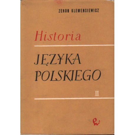 HISTORIA JĘZYKA POLSKIEGO. TOM II Zenon Klemensiewicz [antykwariat]