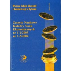 ZESZYTY NAUKOWE KATEDRY NAUK EKONOMICZNYCH NR 1-2/2003, NR 1-2/2004
