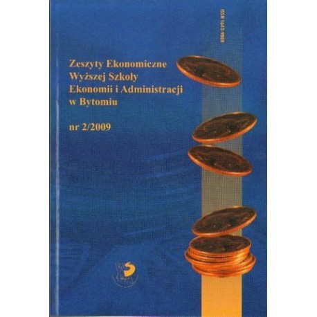 ZESZYTY EKONOMICZNE WYŻSZEJ SZKOŁY EKONOMII I ADMINISTRACJI W BYTOMIU NR 2/2009