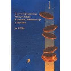 ZESZYTY EKONOMICZNE WYŻSZEJ SZKOŁY EKONOMII I ADMINISTRACJI W BYTOMIU NR 1/2010