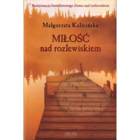MIŁOŚĆ NAD ROZLEWISKIEM Małgorzata Kalicińska [antykwariat]