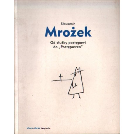 OD SŁUŻBY POSTĘPOWI DO "POSTĘPOWCA" Sławomir Mrożek [antykwariat]