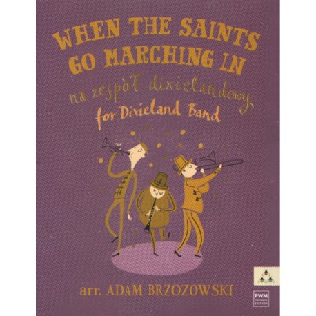 WHEN THE SAINTS GO MARCHING IN NA ZESPÓŁ DIXIELANDOWY Adam Brzozowski