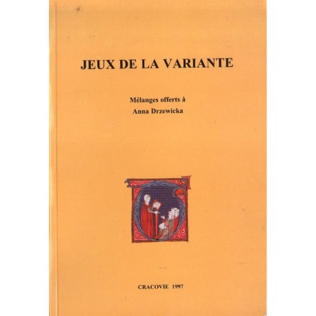 JEUX DE LA VARIANTE DANS L'ART ET LA LITTERATURE DU MOYEN AGE [antykwariat]