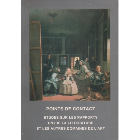 POINTS DE CONTACT. ETUDES SUR LES RAPPORTS ENTRE LA LITTERATURE ET LES AUTRES DOMAINES DE L'ART [antykwariat]