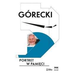 GÓRECKI. PORTRET W PAMIĘCI