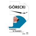 GÓRECKI. PORTRET W PAMIĘCI