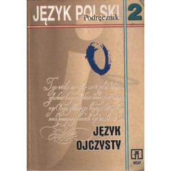 Krystyna Orłowa, Helena Synowiec JĘZYK POLSKI. JĘZYK OJCZYSTY 2. PODRĘCZNIK [antykwariat]