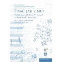 PISAĆ JAK Z NUT. PODRĘCZNIK ROZWIJAJĄCY SPRAWNOŚĆ PISANIA DLA OBCOKRAJOWCÓW NA POZIOMIE B1+/B2