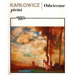 ODWIECZNE PIEŚNI. POEMAT SYMFONICZNY OP. 10 Mieczysław Karłowicz